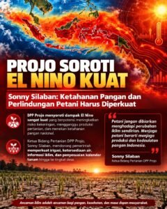 Soroti El Niño Kuat, Projo : Ketahanan Pangan dan Perlindungan Petani Harus Diperkuat