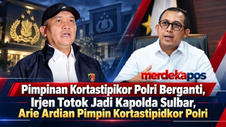 Pimpinan Kortastipikor Polri Berganti, Irjen Totok Jadi Kapolda Sulbar, Arie Ardian Pimpin Kortastipidkor Polri