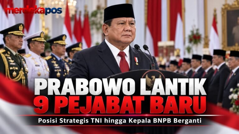 Lantik 9 Pejabat Baru, Prabowo Ganti Posisi Strategis TNI hingga Kepala BNPB
